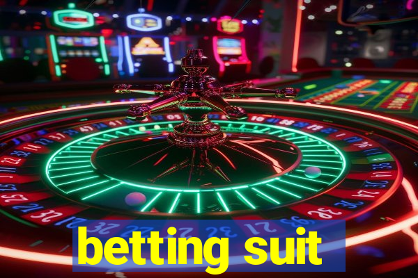 betting suit