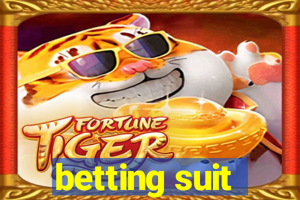 betting suit