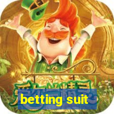 betting suit