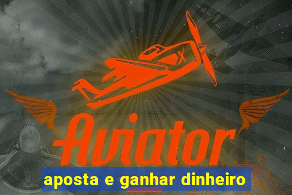 aposta e ganhar dinheiro