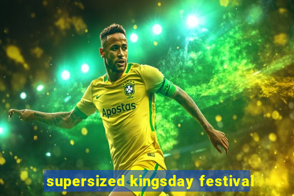 supersized kingsday festival