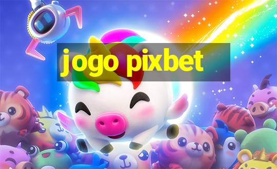 jogo pixbet