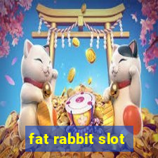 fat rabbit slot