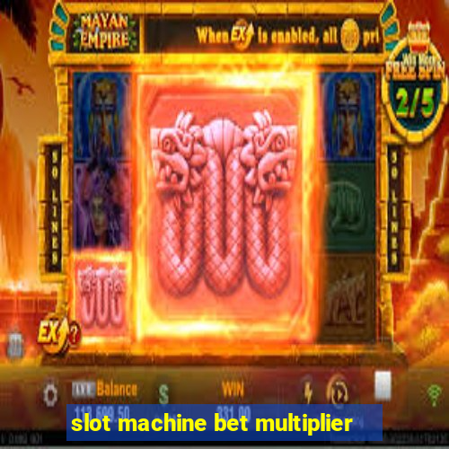 slot machine bet multiplier