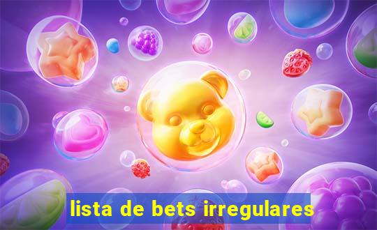 lista de bets irregulares