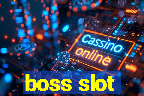 boss slot