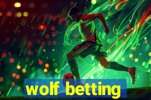 wolf betting