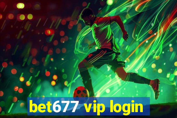 bet677 vip login