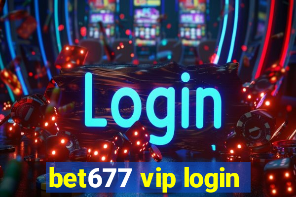 bet677 vip login