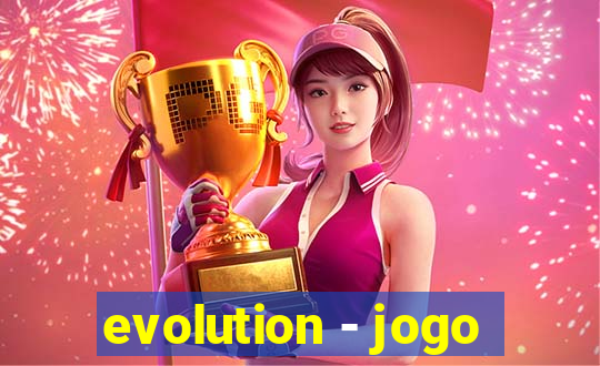 evolution - jogo