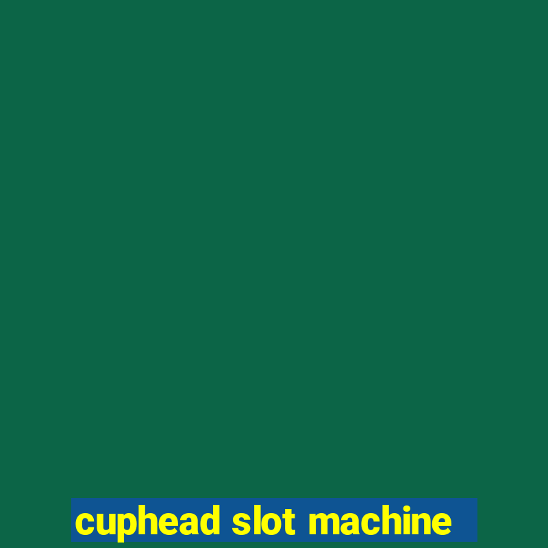 cuphead slot machine