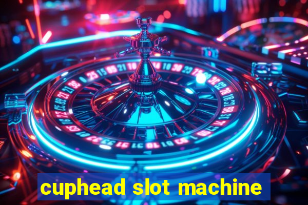 cuphead slot machine