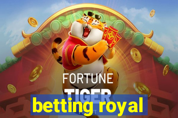 betting royal