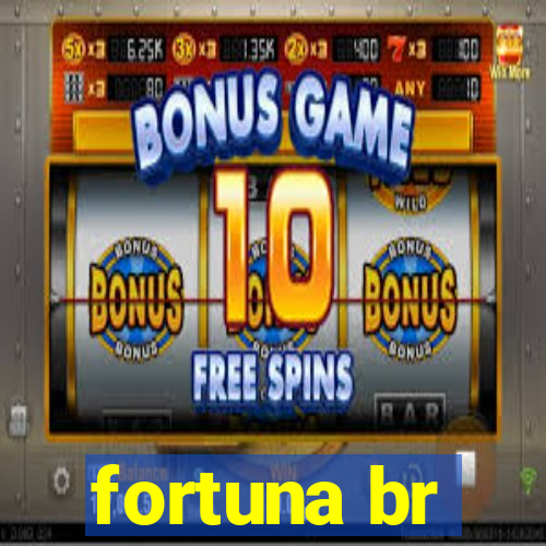 fortuna br