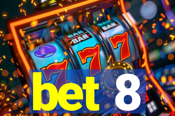 bet 8