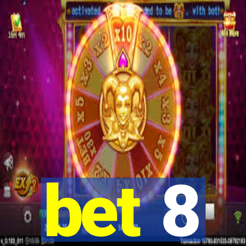 bet 8