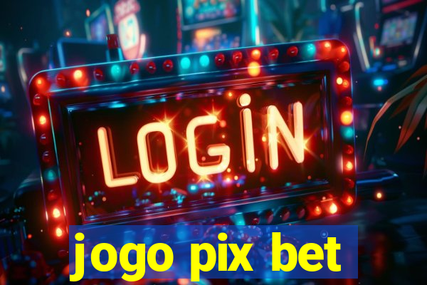 jogo pix bet