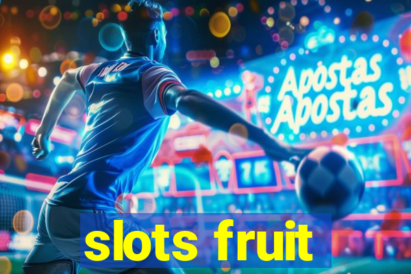 slots fruit