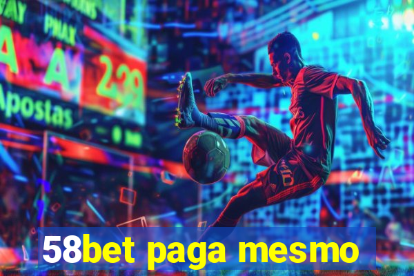 58bet paga mesmo