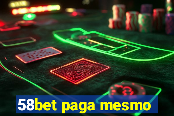 58bet paga mesmo