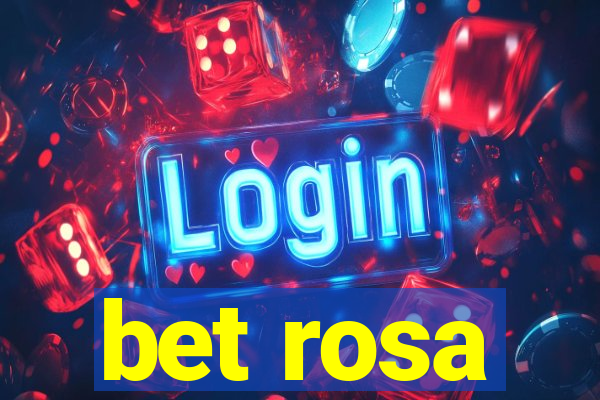 bet rosa