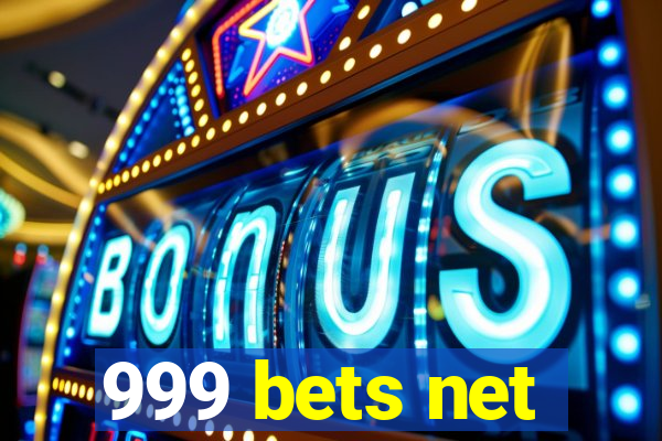 999 bets net