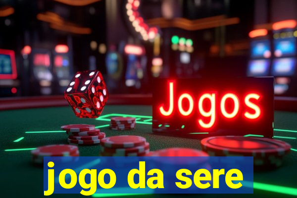 jogo da sere