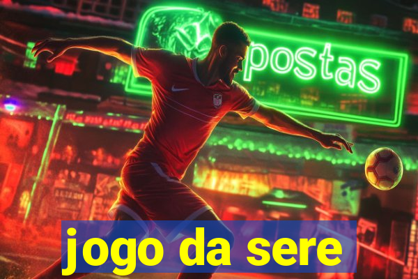 jogo da sere