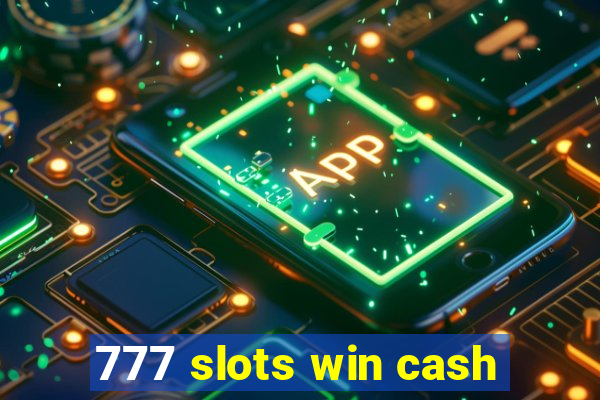 777 slots win cash