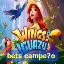 bets campe?o