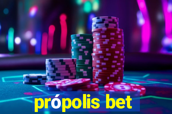 própolis bet