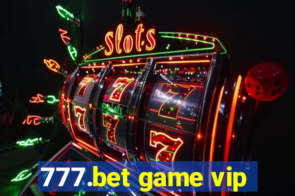 777.bet game vip