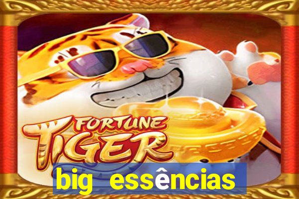 big essências reclame aqui