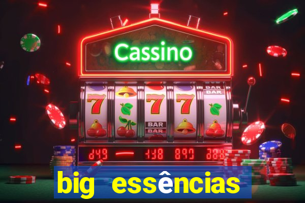 big essências reclame aqui