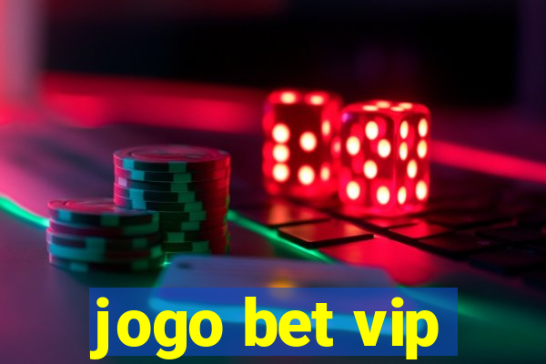 jogo bet vip