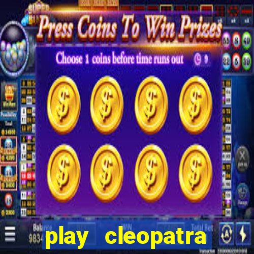 play cleopatra slots free