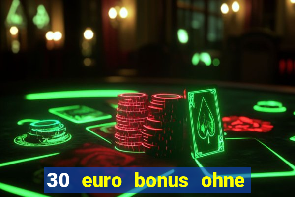 30 euro bonus ohne einzahlung casino 2021