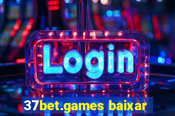 37bet.games baixar