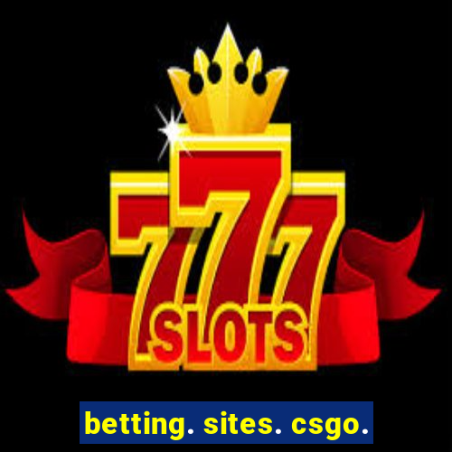 betting. sites. csgo.