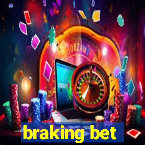 braking bet