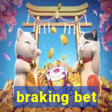 braking bet