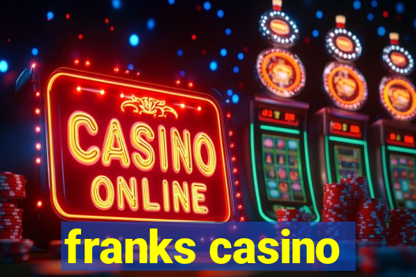 franks casino