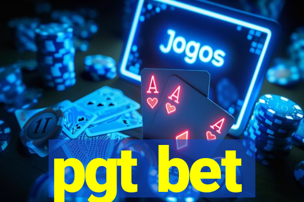 pgt bet