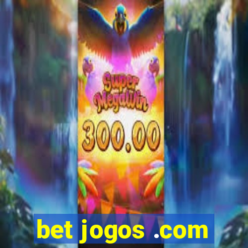 bet jogos .com