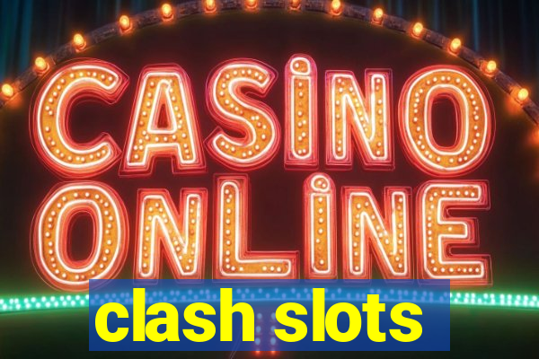 clash slots