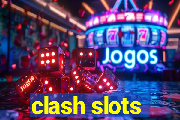 clash slots