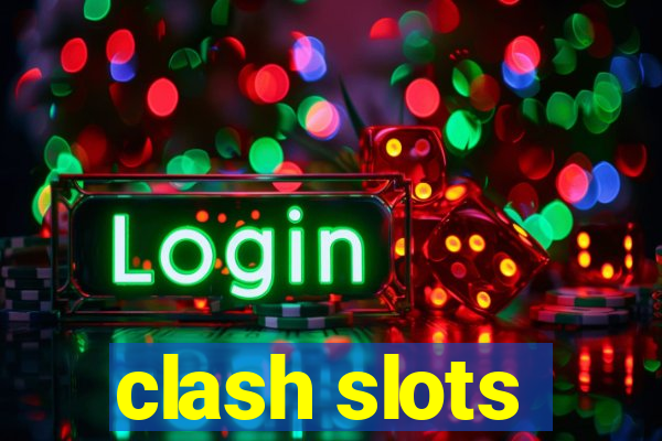 clash slots