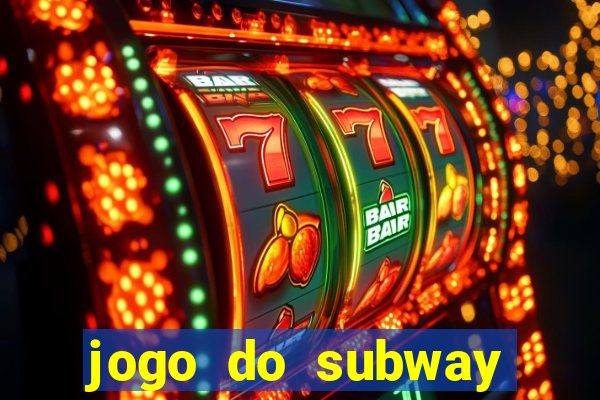 jogo do subway surf de ganhar dinheiro