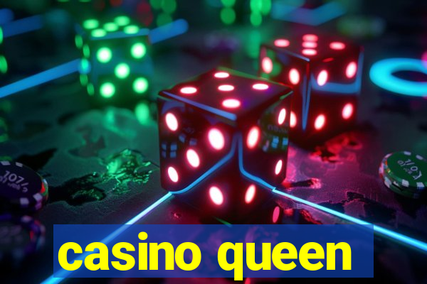 casino queen