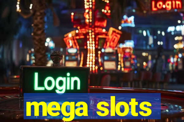 mega slots